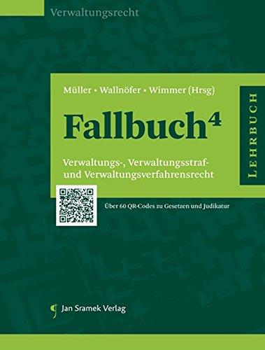 Fallbuch⁴: Verwaltungs-, Verwaltungsstraf- und Verwaltungsverfahrensrecht