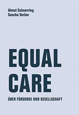 Equal Care: Über Fürsorge und Demokratie