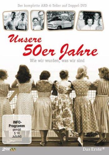 Unsere 50er Jahre - Wie wir wurden, was wir sind [2 DVDs]