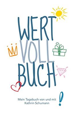 WERT-VOLL-BUCH: Dein Tagebuch von und mit Kathrin Schumann