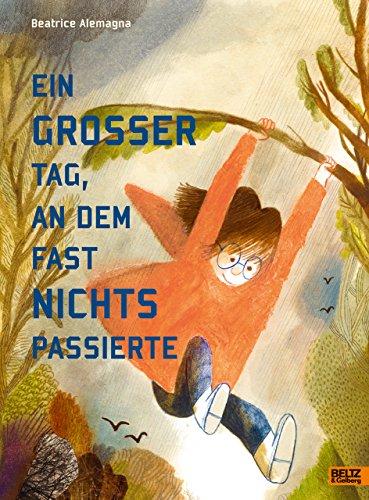 Ein großer Tag, an dem fast nichts passierte: Fünffarbiges Bilderbuch