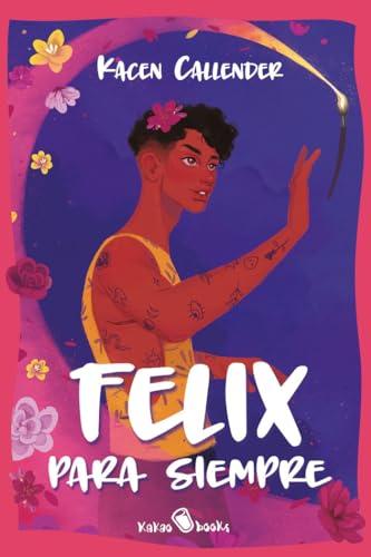 Felix para siempre: (Felix Ever After) (KAKAO LARGE, Band 17)