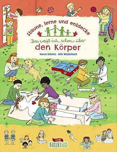 Staune, lerne und entdecke - Das weiß ich schon über den Körper: Bilderbuch über den menschlichen Körper ab 3 Jahre (Naturkind - garantiert gut!)