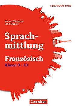 Sprachmittlung in den Fremdsprachen Sekundarstufe I: Klasse 9/10 - Französisch: Kopiervorlagen