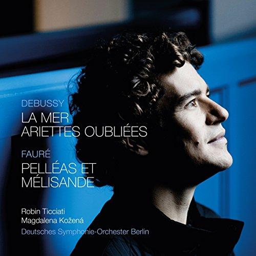 Debussy / Fauré: La Mer / Ariettes Oubliees / Pelleas et Melisande