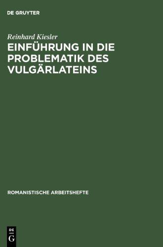 Einführung in die Problematik des Vulgärlateins (Romanistische Arbeitshefte)