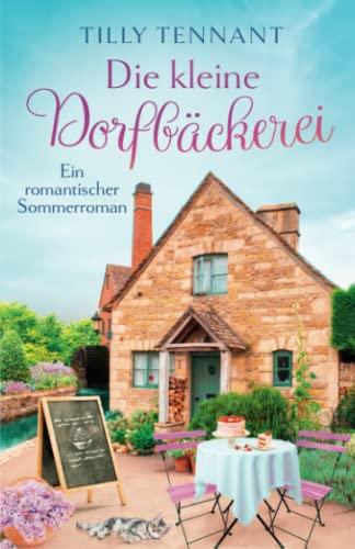 Die kleine Dorfbäckerei: Ein romantischer Sommerroman (Liebe in Honeybourne, Band 1)