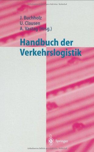 Handbuch der Verkehrslogistik (Logistik in Industrie, Handel und Dienstleistungen)