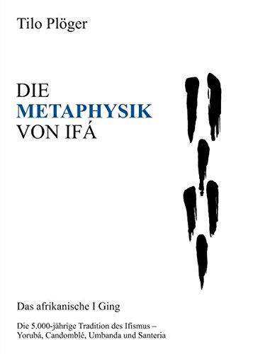 DIE METAPHYSIK VON IFÁ: DAS AFRIKANISCHE I GING