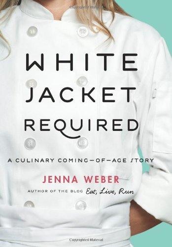 White Jacket Required: A Culinary Coming-of-Age Story