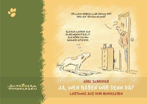 Ja, wen haben wir denn da?: Cartoons aus dem Hundeleben