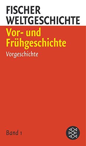 Fischer Weltgeschichte 1: Vor- und Frühgeschichte: Vorgeschichte; Vom Paläolithikum bis zur Mitte des 2.Jahrtausends; Das Ende des 2.Jahrtausends; Die erste Hälfte des 1.Jahrtausends