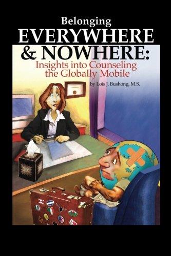 Belonging Everywhere and Nowhere: Insights into Counseling the Globally Mobile