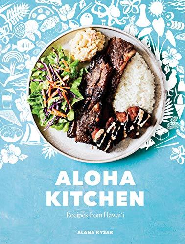 Aloha Kitchen: Recipes from Hawai'i [A Cookbook]