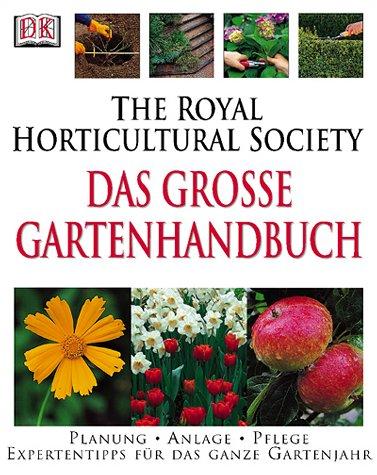 Das große Gartenhandbuch. Planung, Anlage, Pflege