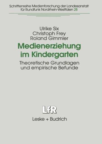 Medienerziehung im Kindergarten (Schriftenreihe Medienforschung der Landesanstalt für Medien in NRW)