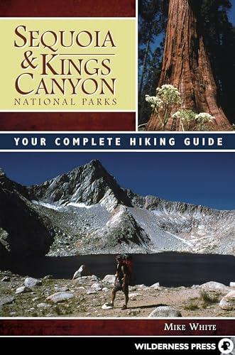 Sequoia and Kings Canyon National Parks: Your Complete Hiking Guide