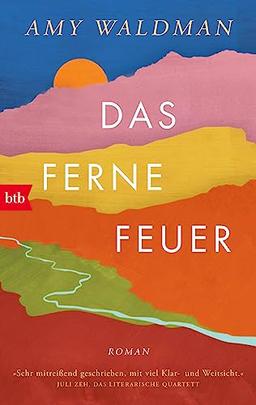 Das ferne Feuer: Roman