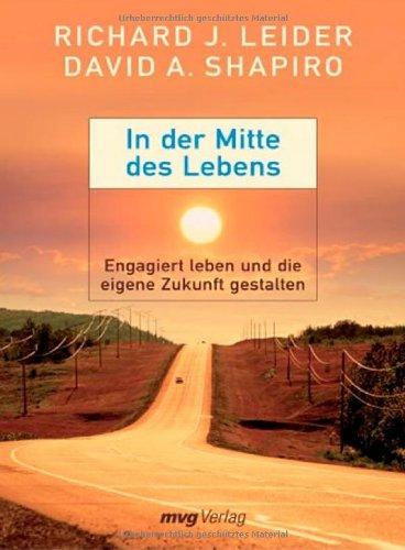 In der Mitte des Lebens. Engagiert leben und die eigene Zukunft gestalten