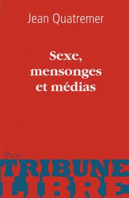 Sexe, mensonges et médias