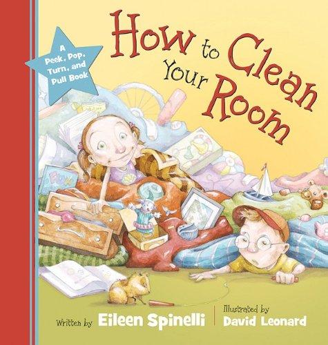 How to Clean Your Room: A Peek, Pop, Turn and Pull Book