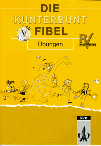 Die Kunterbunt Fibel, Ausgabe Baden-Württemberg, Rheinland-Pfalz, Hessen, Niedersachsen, Nordrhein-W, Bd.B : Übungen mit integriertem Druckschriftlehrgang