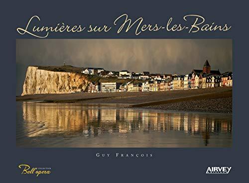 Lumières sur Mers-les-Bains