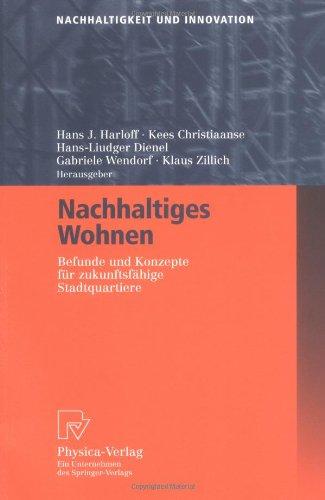 Nachhaltiges Wohnen: Befunde und Konzepte für zukunftsfähige Stadtquartiere (Nachhaltigkeit und Innovation)