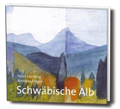 Schwäbische Alb: Texte und Aquarelle zur Schwäbischen Alb