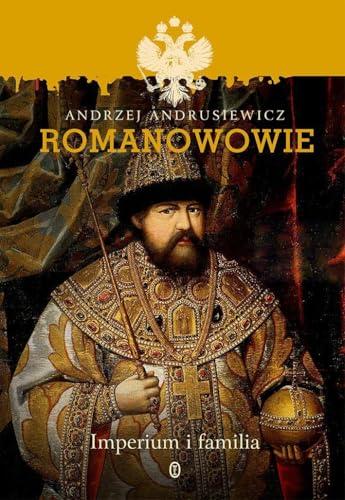 Romanowowie: Imperium i familia