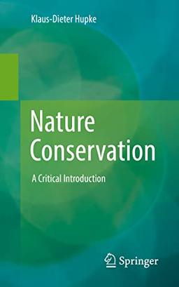 Nature Conservation: A Critical Introduction