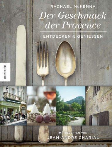 Der Geschmack der Provence: Entdecken & Genießen: Entdecken & GenieÃen