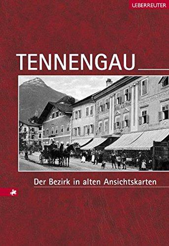 Tennengau: Der Bezirk in alten Ansichtskarten