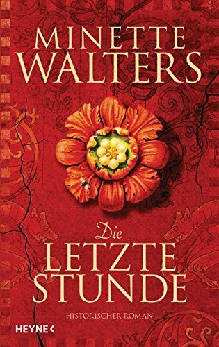 Die letzte Stunde: Historischer Roman