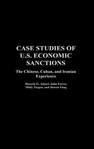 Case Studies of U.S. Economic Sanctions: The Chinese, Cuban, and Iranian Experience