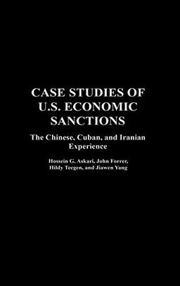 Case Studies of U.S. Economic Sanctions: The Chinese, Cuban, and Iranian Experience