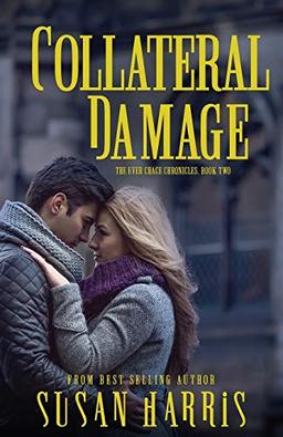 Collateral Damage (The Ever Chace Chronicles, Band 2)