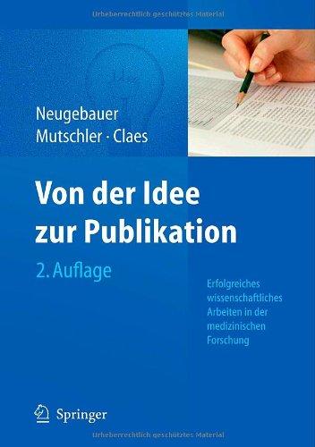 Von der Idee zur Publikation: Erfolgreiches wissenschaftliches Arbeiten in der medizinischen Forschung