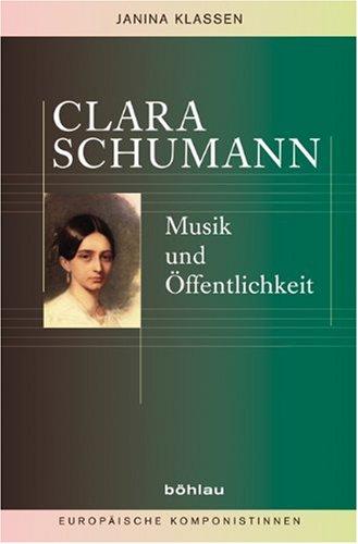 Clara Schumann: Musik und Öffentlichkeit