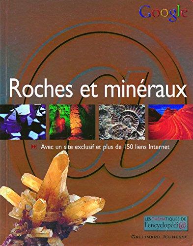 Roches et minéraux : avec un site exclusif et plus de 150 liens Internet