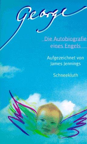 George. Die Autobiografie eines Engels