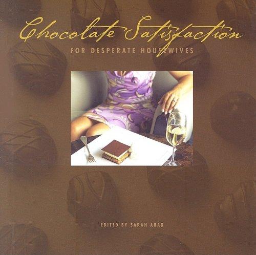 Chocolate Satisfaction: For Desperate Housewives