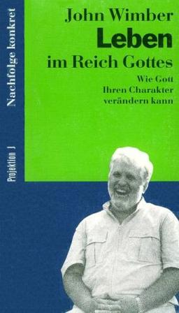 Leben im Reich Gottes. Wie Gott Ihren Charakter verändern kann