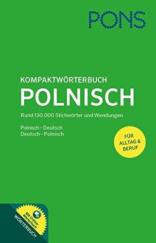 PONS Kompaktwörterbuch Polnisch: Polnisch - Deutsch / Deutsch - Polnisch. Mit 130.000 Stichwörtern & Wendungen sowie einem Online-Wörterbuch