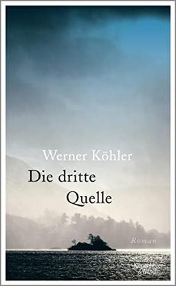 Die dritte Quelle: Roman