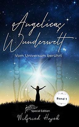 Angelicas Wunderwelt - Special Edition: Vom Universum berührt