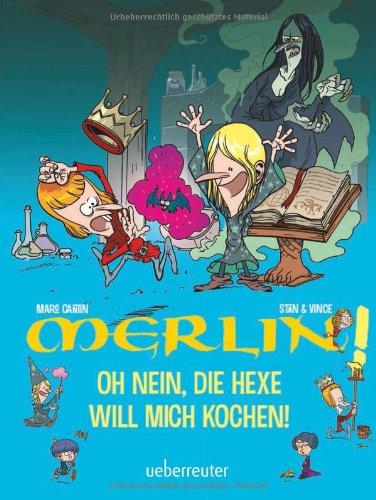 Merlin! Oh nein, die Hexe will mich kochen!