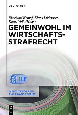 Gemeinwohl im Wirtschaftsstrafrecht (Institute for Law and Finance Series, Band 14)