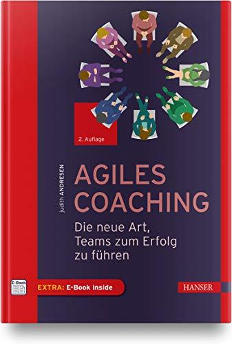 Agiles Coaching: Die neue Art, Teams zum Erfolg zu führen