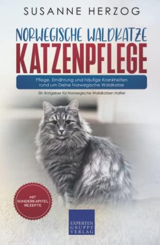 Norwegische Waldkatze Katzenpflege – Pflege, Ernährung und häufige Krankheiten rund um Deine Norwegische Waldkatze: Ein Ratgeber für Norwegische Waldkatzen Halter